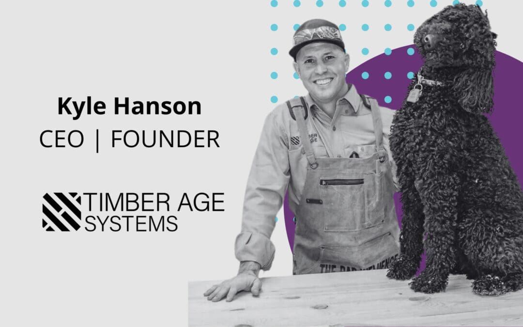 Kyle Hanson - Timber Age Systems